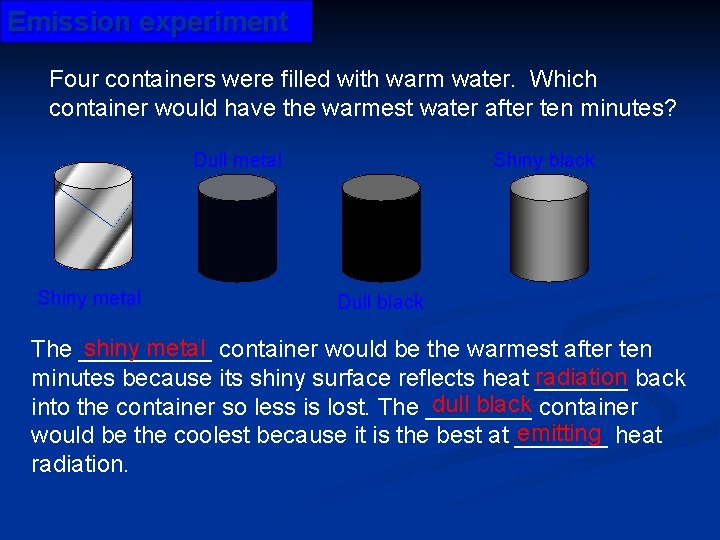 Emission experiment Four containers were filled with warm water. Which container would have the