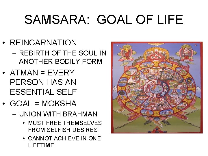 SAMSARA: GOAL OF LIFE • REINCARNATION – REBIRTH OF THE SOUL IN ANOTHER BODILY