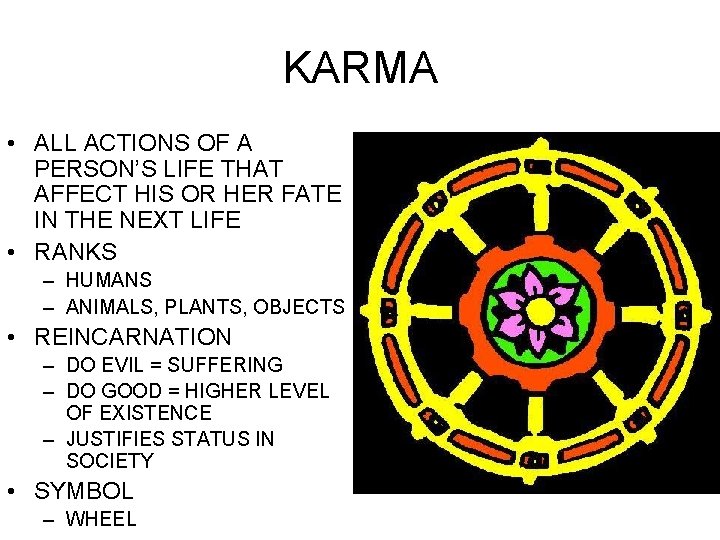 KARMA • ALL ACTIONS OF A PERSON’S LIFE THAT AFFECT HIS OR HER FATE