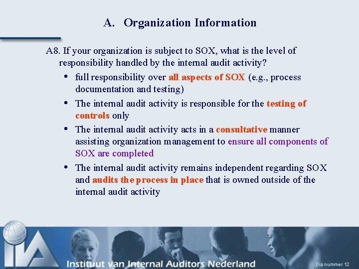 A. Organization Information A 8. If your organization is subject to SOX, what is