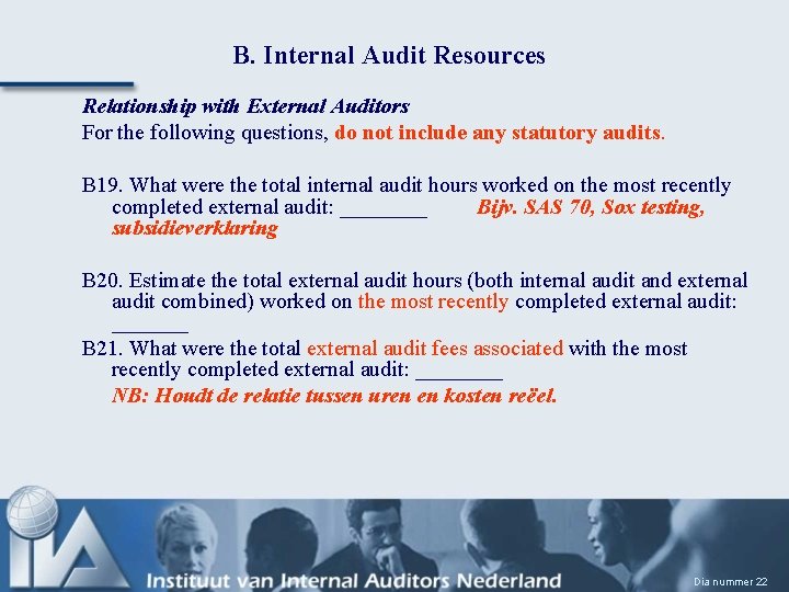 B. Internal Audit Resources Relationship with External Auditors For the following questions, do not