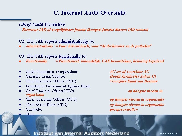 C. Internal Audit Oversight Chief Audit Executive = Directeur IAD of vergelijkbare functie (hoogste