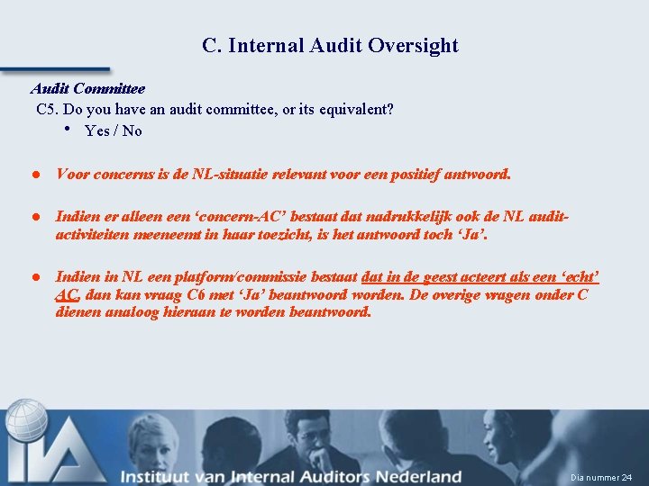 C. Internal Audit Oversight Audit Committee C 5. Do you have an audit committee,