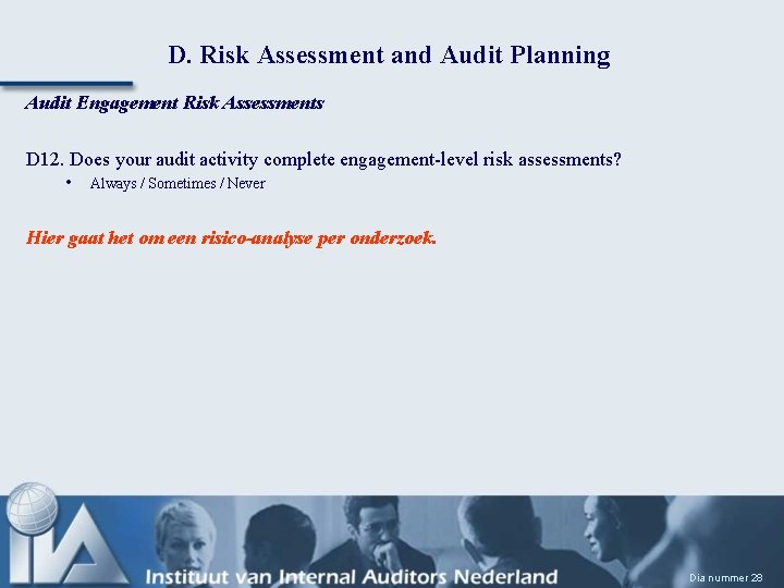 D. Risk Assessment and Audit Planning Audit Engagement Risk Assessments D 12. Does your