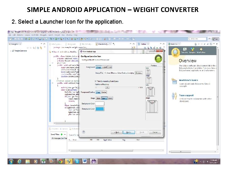 SIMPLE ANDROID APPLICATION – WEIGHT CONVERTER 2. Select a Launcher Icon for the application.