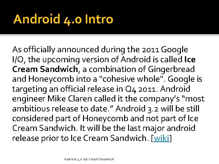 Android 4. 0 Intro As officially announced during the 2011 Google I/O, the upcoming
