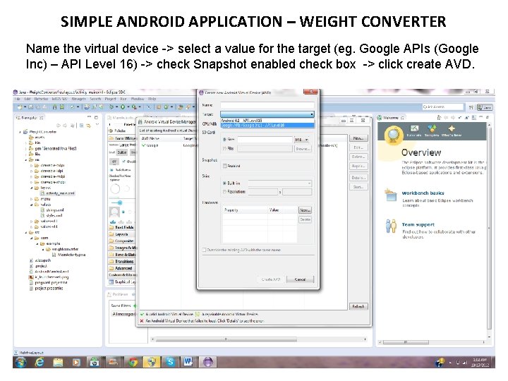 SIMPLE ANDROID APPLICATION – WEIGHT CONVERTER Name the virtual device -> select a value