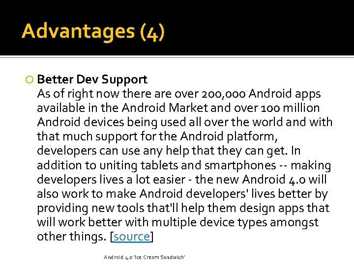 Advantages (4) Better Dev Support As of right now there are over 200, 000