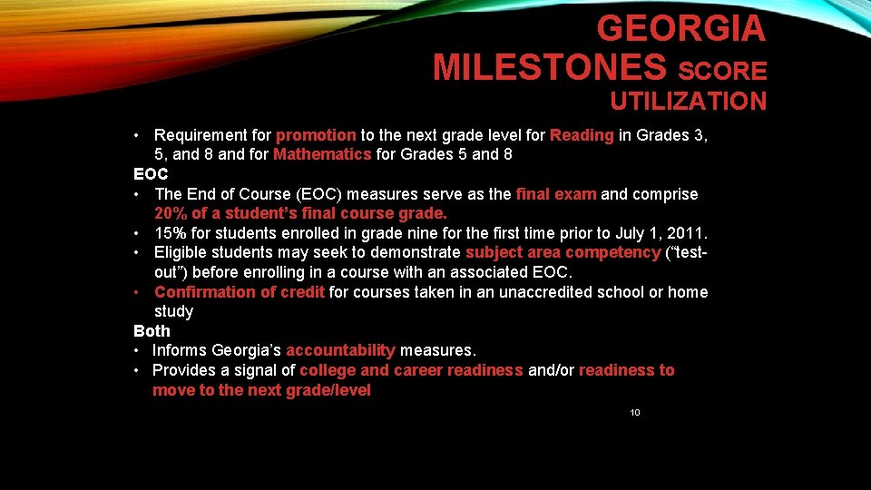 GEORGIA MILESTONES SCORE UTILIZATION EOG • Requirement for promotion to the next grade level