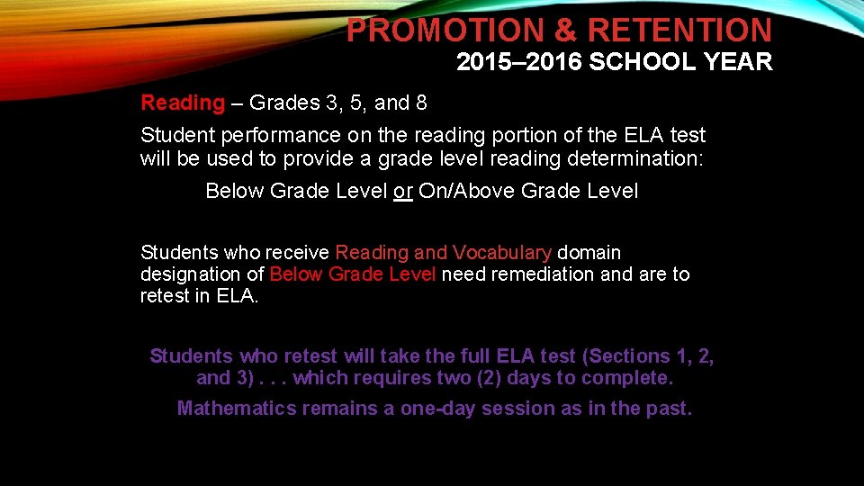 PROMOTION & RETENTION 2015– 2016 SCHOOL YEAR Reading – Grades 3, 5, and 8