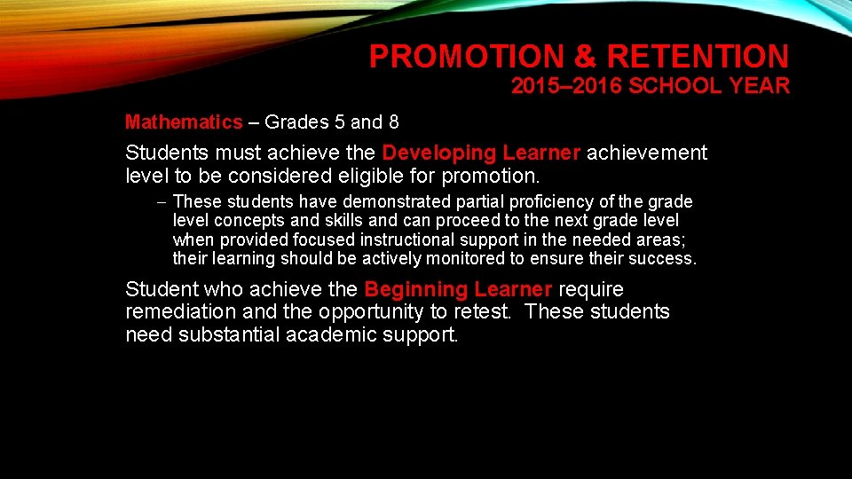 PROMOTION & RETENTION 2015– 2016 SCHOOL YEAR Mathematics – Grades 5 and 8 Students