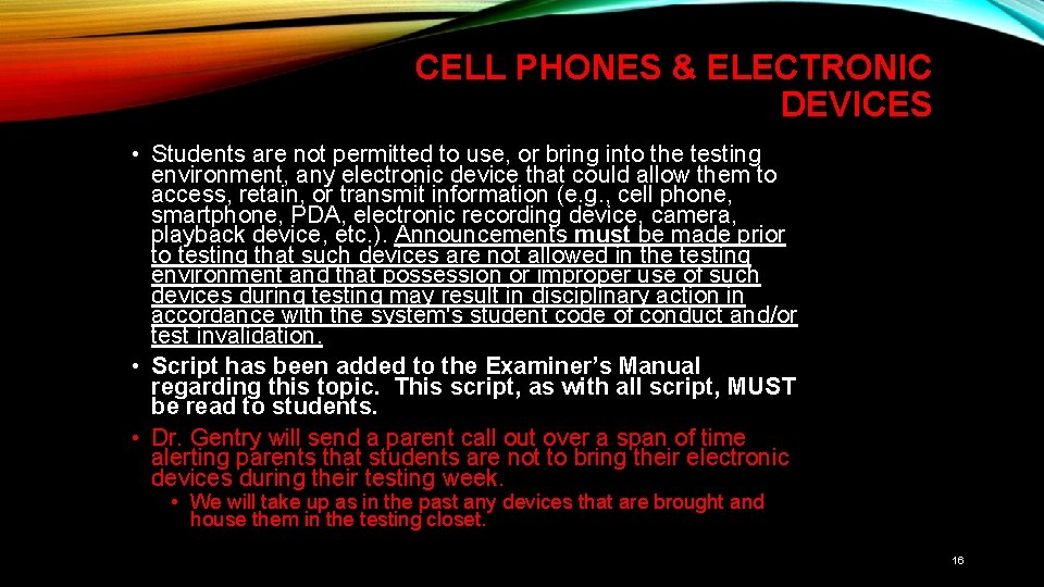 CELL PHONES & ELECTRONIC DEVICES • Students are not permitted to use, or bring