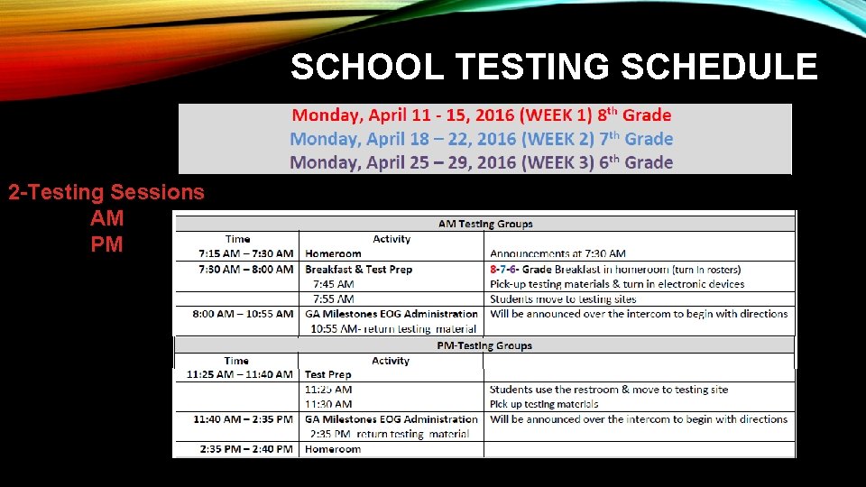 SCHOOL TESTING SCHEDULE 2 -Testing Sessions AM PM 