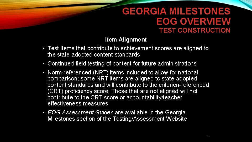 GEORGIA MILESTONES EOG OVERVIEW TEST CONSTRUCTION Item Alignment • Test Items that contribute to