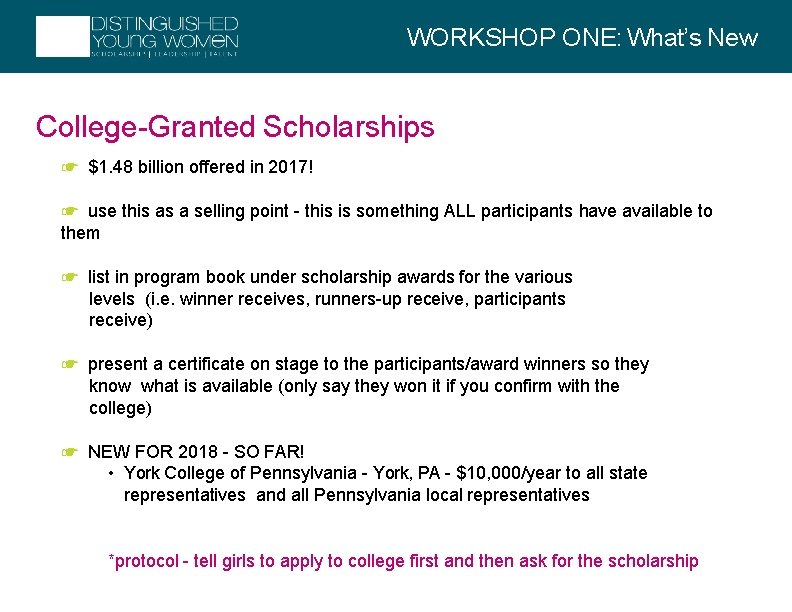WORKSHOP ONE: What’s New College-Granted Scholarships ☛ $1. 48 billion offered in 2017! ☛