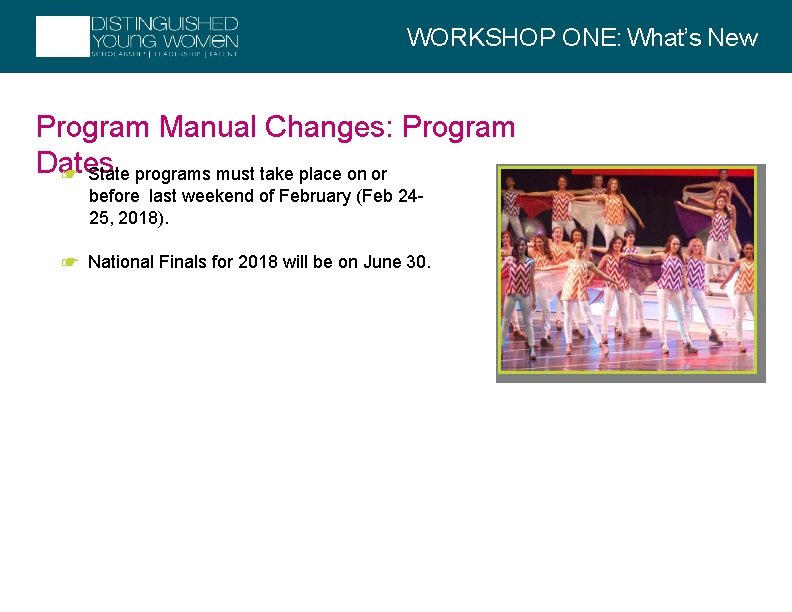 WORKSHOP ONE: What’s New Program Manual Changes: Program Dates ☛ State programs must take