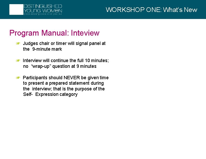 WORKSHOP ONE: What’s New Program Manual: Inteview ☛ Judges chair or timer will signal