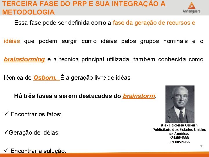 TERCEIRA FASE DO PRP E SUA INTEGRAÇÃO A METODOLOGIA Essa fase pode ser definida