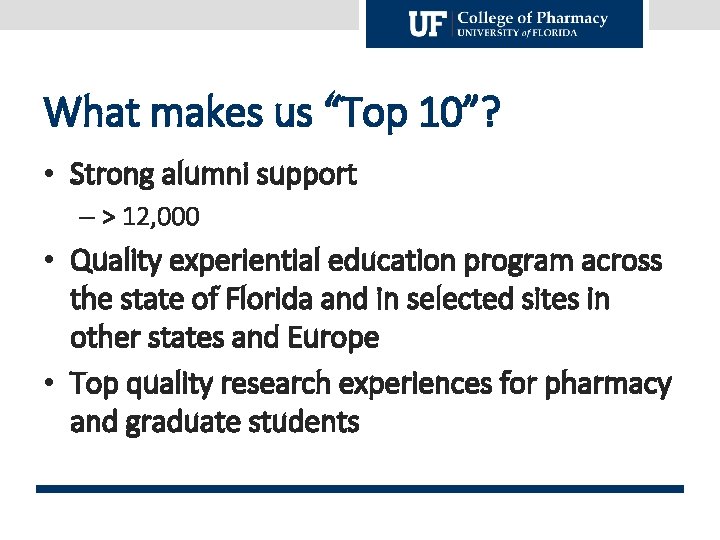 What makes us “Top 10”? • Strong alumni support – > 12, 000 •