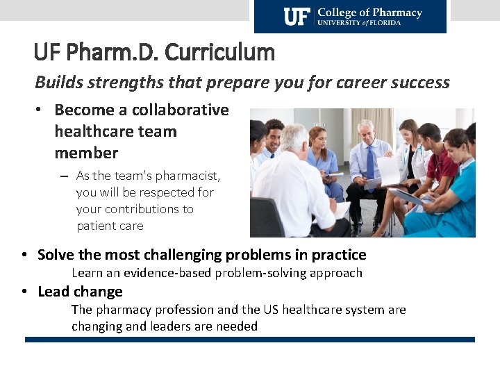 UF Pharm. D. Curriculum Builds strengths that prepare you for career success • Become