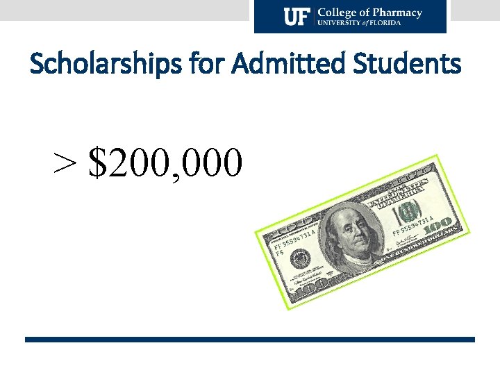 Scholarships for Admitted Students > $200, 000 