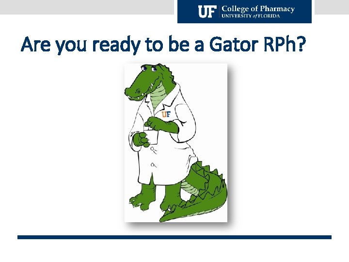 Are you ready to be a Gator RPh? 