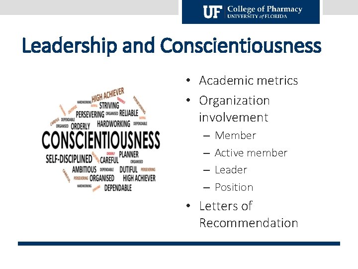 Leadership and Conscientiousness • Academic metrics • Organization involvement – – Member Active member