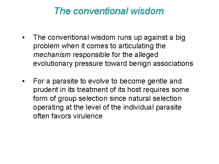 The conventional wisdom • The conventional wisdom runs up against a big problem when