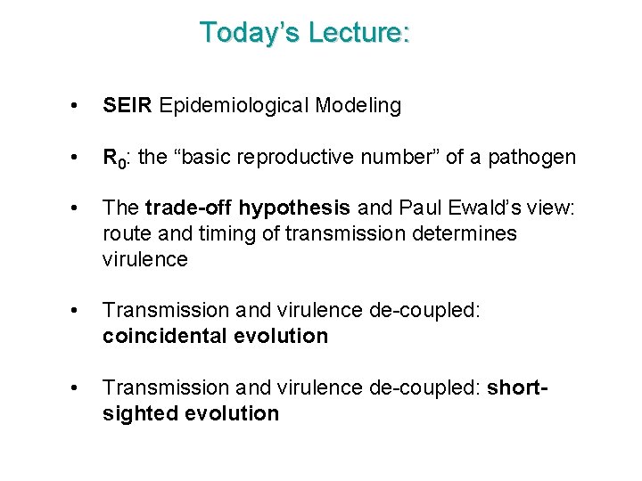 Today’s Lecture: • SEIR Epidemiological Modeling • R 0: the “basic reproductive number” of