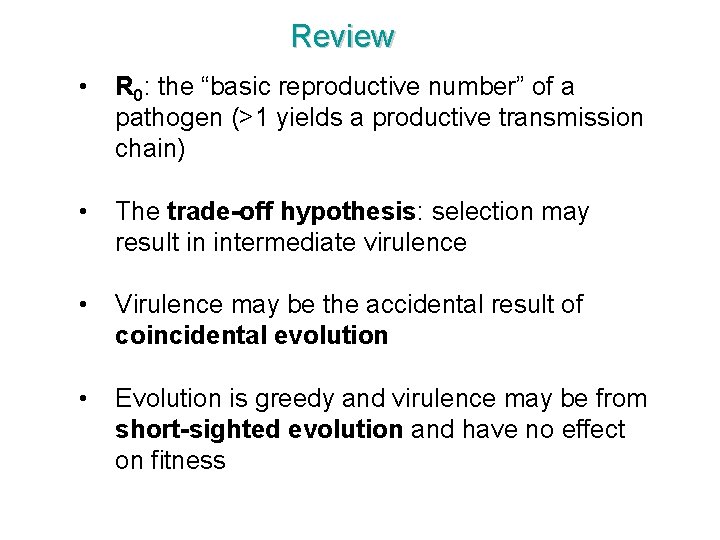 Review • R 0: the “basic reproductive number” of a pathogen (>1 yields a
