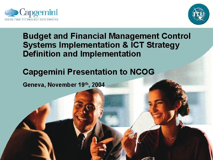 Budget and Financial Management Control Systems Implementation & ICT Strategy Definition and Implementation Capgemini