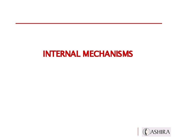 INTERNAL MECHANISMS 