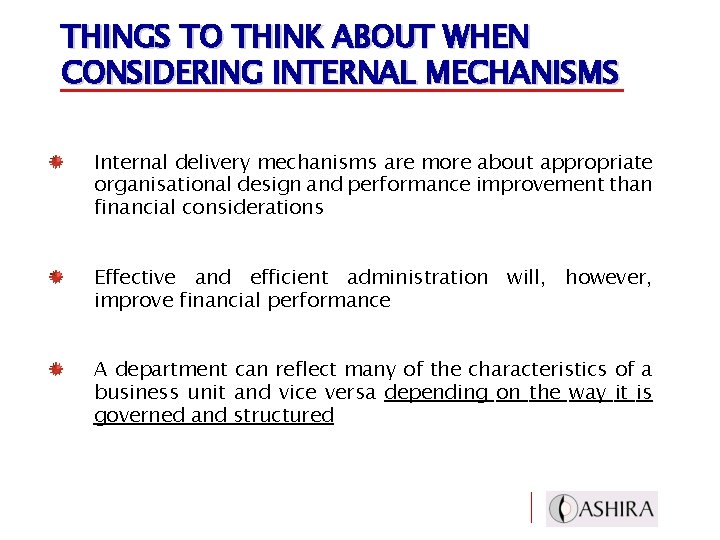 THINGS TO THINK ABOUT WHEN CONSIDERING INTERNAL MECHANISMS Internal delivery mechanisms are more about