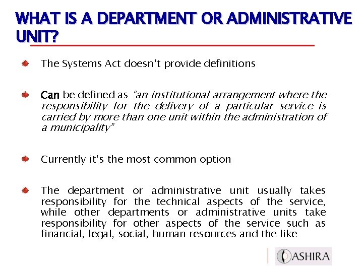 WHAT IS A DEPARTMENT OR ADMINISTRATIVE UNIT? The Systems Act doesn’t provide definitions Can