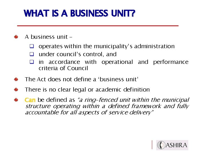 WHAT IS A BUSINESS UNIT? A business unit - q operates within the municipality’s