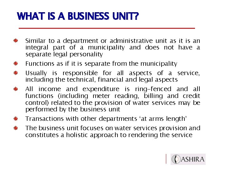 WHAT IS A BUSINESS UNIT? Similar to a department or administrative unit as it