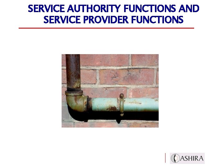 SERVICE AUTHORITY FUNCTIONS AND SERVICE PROVIDER FUNCTIONS 