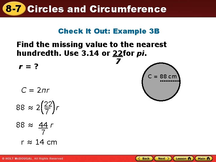 8 -7 Circles and Circumference Check It Out: Example 3 B Find the missing 8 -7 Circles and Circumference Check It Out: Example 3 B Find the missing