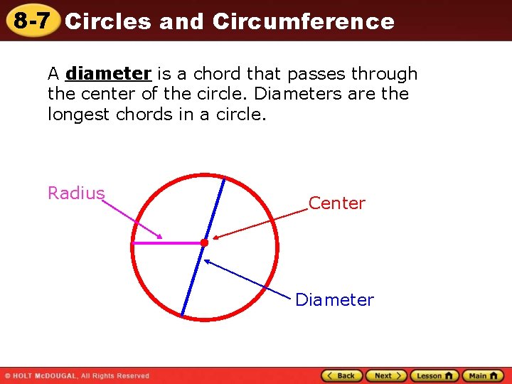 8 -7 Circles and Circumference A diameter is a chord that passes through the 8 -7 Circles and Circumference A diameter is a chord that passes through the