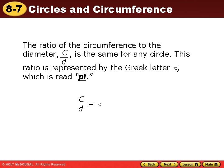 8 -7 Circles and Circumference The ratio of the circumference to the diameter, C 8 -7 Circles and Circumference The ratio of the circumference to the diameter, C