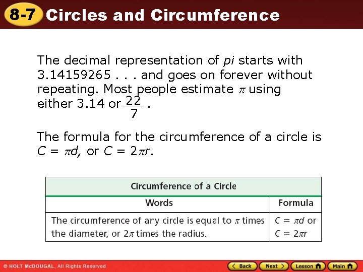 8 -7 Circles and Circumference The decimal representation of pi starts with 3. 14159265. 8 -7 Circles and Circumference The decimal representation of pi starts with 3. 14159265.