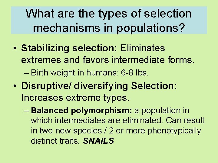 What are the types of selection mechanisms in populations? • Stabilizing selection: Eliminates extremes
