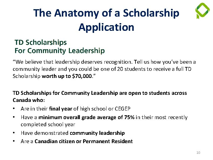 The Anatomy of a Scholarship Application “We believe that leadership deserves recognition. Tell us