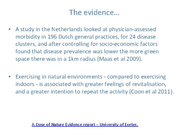 The evidence… • A study in the Netherlands looked at physician-assessed morbidity in 196