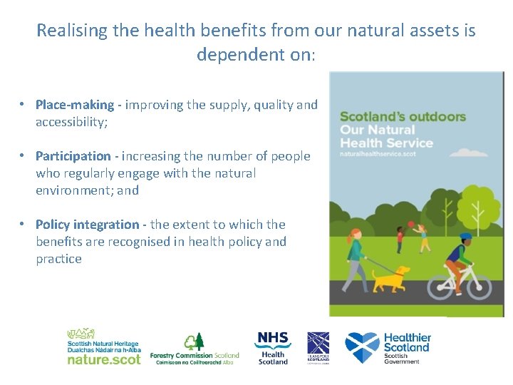 Realising the health benefits from our natural assets is dependent on: • Place-making -