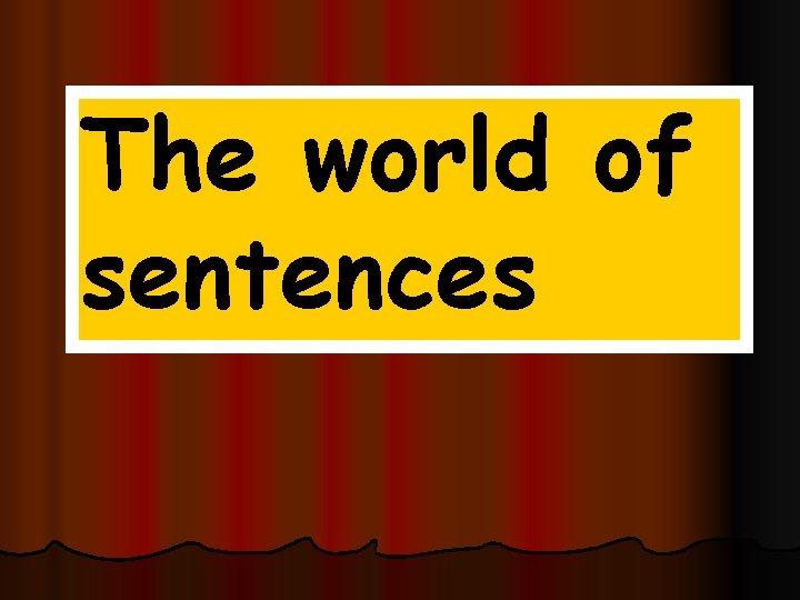 The world of sentences 