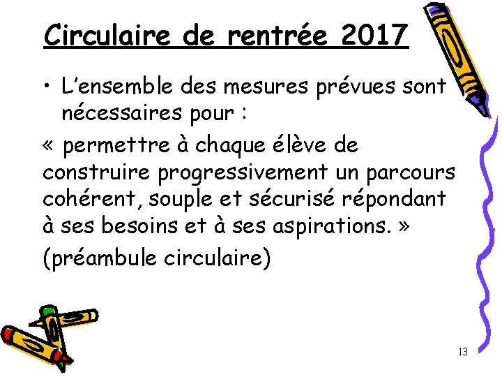 Circulaire de rentrée 2017 • L’ensemble des mesures prévues sont nécessaires pour : «