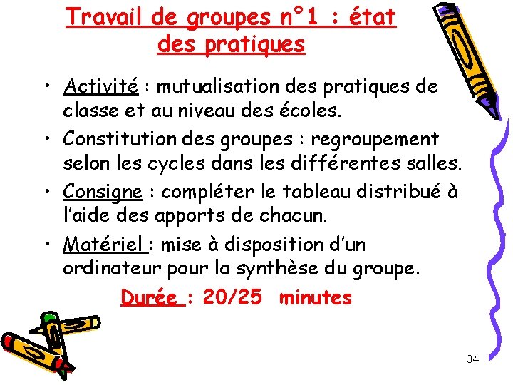 Travail de groupes n° 1 : état des pratiques • Activité : mutualisation des