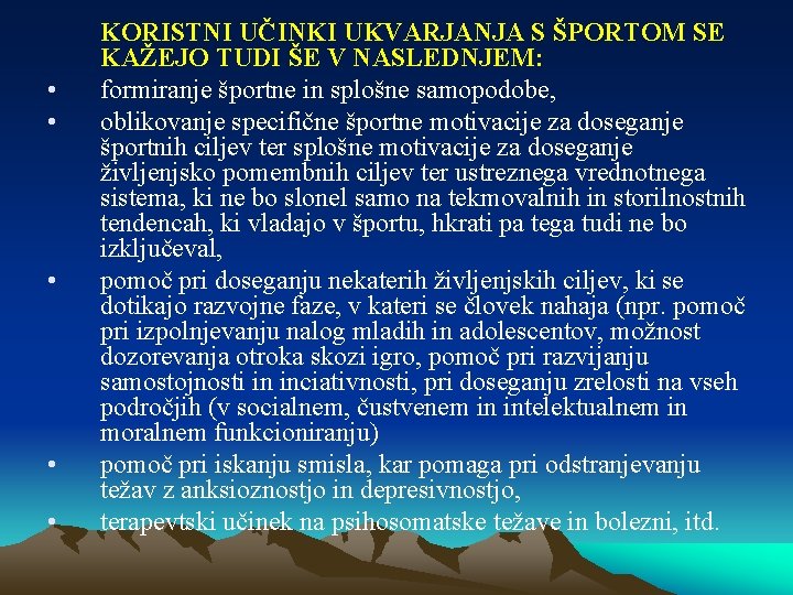 • • • KORISTNI UČINKI UKVARJANJA S ŠPORTOM SE KAŽEJO TUDI ŠE V • • • KORISTNI UČINKI UKVARJANJA S ŠPORTOM SE KAŽEJO TUDI ŠE V