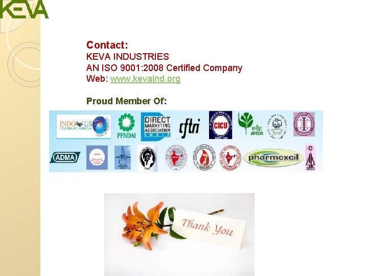 Contact: KEVA INDUSTRIES AN ISO 9001: 2008 Certified Company Web: www. kevaind. org Proud Contact: KEVA INDUSTRIES AN ISO 9001: 2008 Certified Company Web: www. kevaind. org Proud